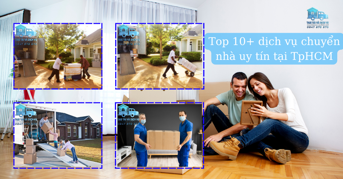 Top 10+ dịch vụ chuyển nhà uy tín tại TpHCM